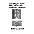 The 3rd Reich's Two Most Desirable & Collectable Tableware - Paperback
