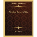 Vibration the Law of Life