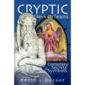 Cryptic New Orleans: Cemetery Secrets and Symbols