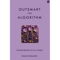 Outsmart the Algorithm: Staying Relevant in an AI World