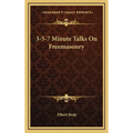 3-5-7 Minute Talks On Freemasonry