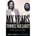 My Years with Townes Van Zandt: Music, Genius and Rage