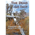 The Dead Go Fast: A Fernando Lopez Santa Fe Mystery