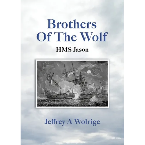 Brothers Of The Wolf: HMS Jason