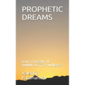 Prophetic Dreams: How to Dream the Winning Lottery Numbers