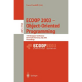 Ecoop 2003 - Object-Oriented Programming: 17th European Conference, Darmstadt, Germany, July 21-25, 2003. Proceedings