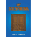 My Schizophrenia