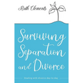 Surviving Separation and Divorce: Dealing with Divorce Day-To-Day