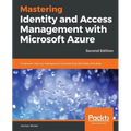 Mastering Identity and Access Management with Microsoft Azure - Second Edition: Empower users by managing and protecting identities and data, 2nd Edit
