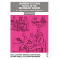Learning to Teach Music in the Secondary School: A Companion to School Experience