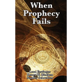 When Prophecy Fails: A Study of Cognitive Dissonance and Belief Under Disconfirmation