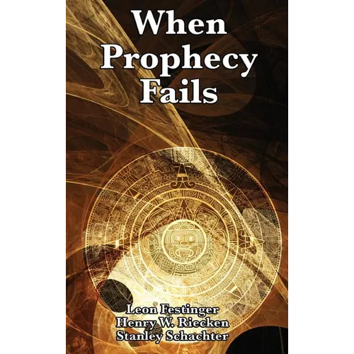 When Prophecy Fails: A Study of Cognitive Dissonance and Belief Under Disconfirmation