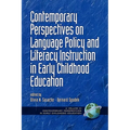 Contemporary Perspectives on Language Policy and Literacy Instruction in Early Childhood Education