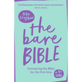 The Bare Bible: Uncovering The Bible For The First Time (Or The Hundredth)