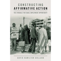 Constructing Affirmative Action: The Struggle for Equal Employment Opportunity