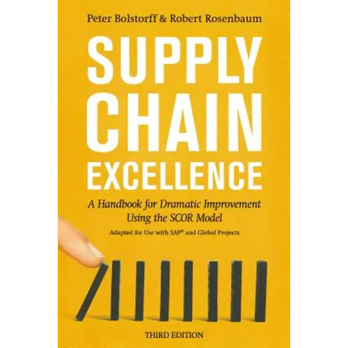 Supply Chain Excellence: A Handbook for Dramatic Improvement Using the Scor Model