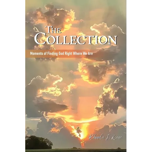 The Collection: Moments of Finding God Right Where We Are
