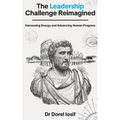 The Leadership Challenge Reimagined: Harnessing Energy and Advancing Human Progress