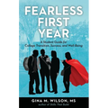 Fearless First Year: A Student Guide for College Transition, Success, and Well-Being