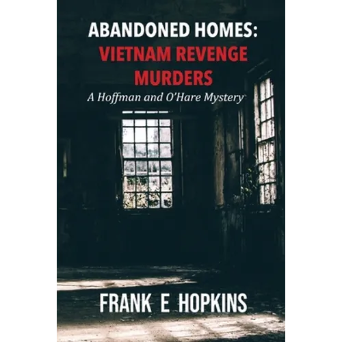 Abandoned Homes: Vietnam Revenge Murders