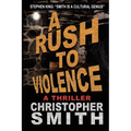 A Rush to Violence