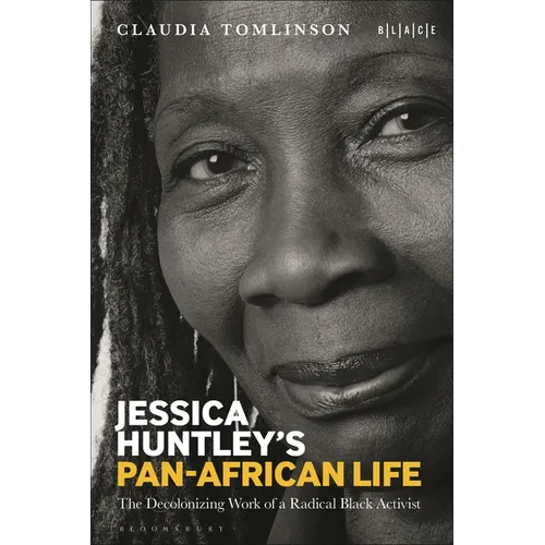 Jessica Huntley's Pan-African Life: The Decolonizing Work of a Radical Black Activist