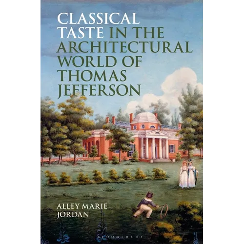 Classical Taste in the Architectural World of Thomas Jefferson