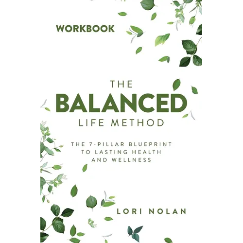 The Balanced Life Method Workbook