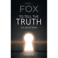 To Tell the Truth: The Age of Mind