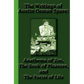 The Writings of Austin Osman Spare: Anathema of Zos, The Book of Pleasure, and The Focus of Life