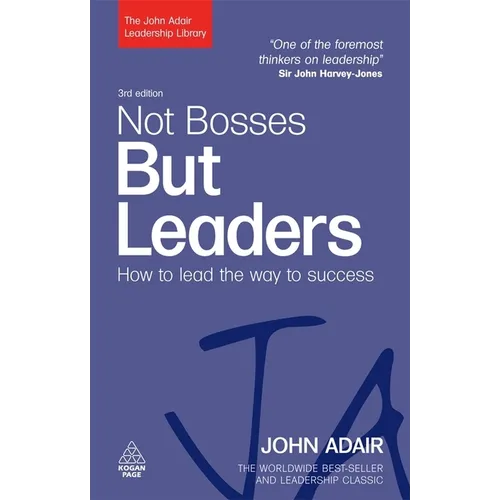Not Bosses But Leaders: How to Lead the Way to Success