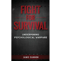 Fight for Survival: Undermining Psychological Warfare