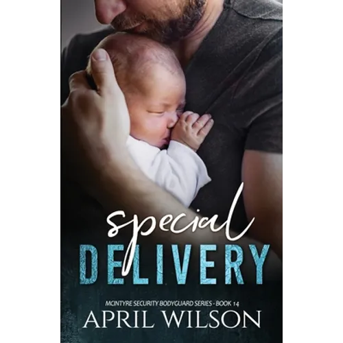 Special Delivery: A McIntyre Security Bodyguard Novel - Book 14