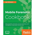 Mobile Forensics Cookbook