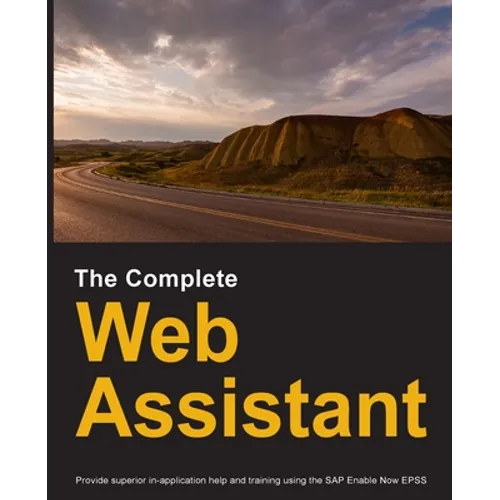 The Complete Web Assistant: Provide in-application help and training using the SAP Enable Now EPSS
