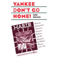 Yankee Don't Go Home!: Mexican Nationalism, American Business Culture, and the Shaping of Modern Mexico, 1920-1950