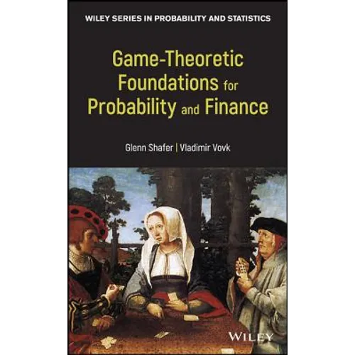Game-Theoretic Foundations for Probability and Finance