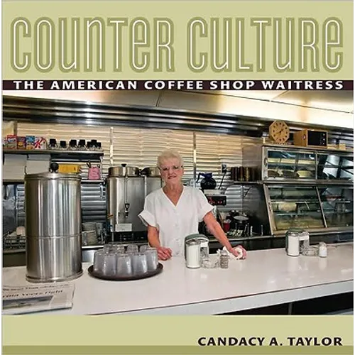 Counter Culture: The American Coffee Shop Waitress