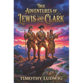 True Adventures of Lewis and Clark