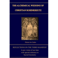 The Alchemical Wedding of Christian Rosenkreutz: Exploring the Mysteries in the Third Manifest