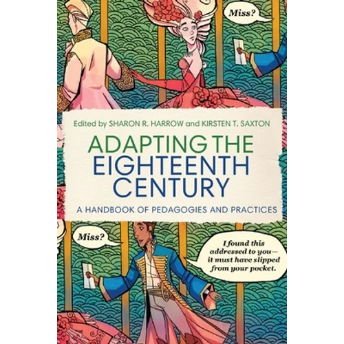 Adapting the Eighteenth Century: A Handbook of Pedagogies and Practices