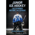 Junior Ice Hockey: The Leagues Before The League