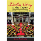 Ladies' Day at the Capitol: New York's Women Legislators, 1919-1992 - Paperback