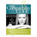 The Compatibility Code: An Intelligent Woman's Guide to Dating and Marriage. Second Edition