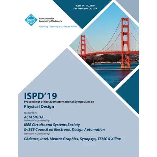 Ispd'19: Proceedings of the 2019 International Symposium on Physical Design