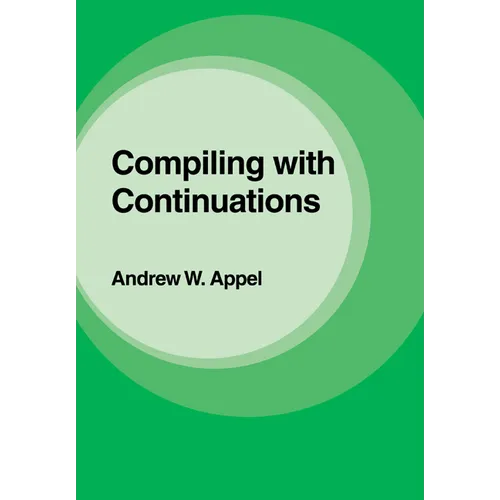 Compiling with Continuations