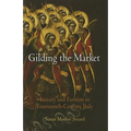 Gilding the Market: Luxury and Fashion in Fourteenth-Century Italy