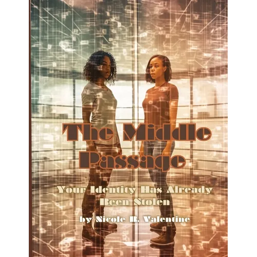 The Middle Passage: Your Identity Has Already Been Stolen