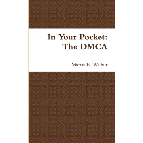 In Your Pocket: The DMCA