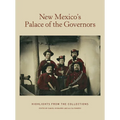 New Mexico's Palace of the Governors: Highlights from the Collections: Highlights from the Collections